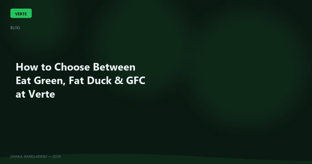 How to Choose Between Eat Green, Fat Duck & GFC at Verte